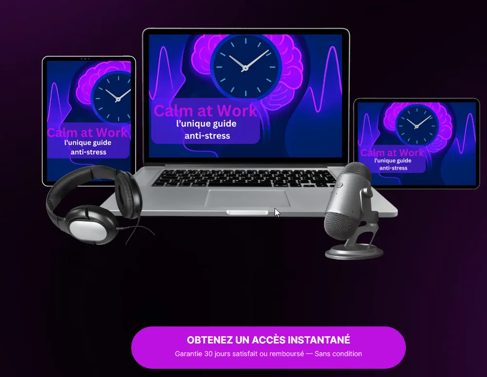 Page de vente construite avec systeme.io : visuel du produit « Calm at Work, l’unique guide anti-stress » présenté sur tablette, ordinateur portable et smartphone, au-dessus d’un bouton violet « Obtenez un accès instantané » accompagné de la mention « Garantie 30 jours satisfait ou remboursé — sans condition ».